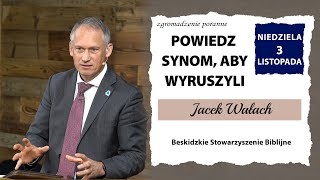 3112024 – Jacek Wałach – Powiedz synom aby wyruszyli [upl. by Hgielrak484]