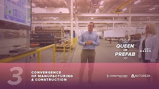 QUEEN OF PREFAB E3  CONVERGENCE OF MANUFACTURING amp CONSTRUCTION [upl. by Odyssey]