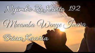 Mwamba Wenye ImaraRock of Ages Nyimbo Za Kristo 192Tenzi Za Rohoni 58Brian Kaaria Nuru Records [upl. by Kant]