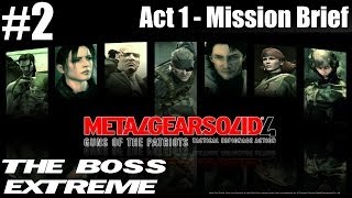 Metal Gear Solid 4  The Boss Extreme Walkthrough  Part 2  Act 1  Mission Briefing [upl. by Nuhsed]