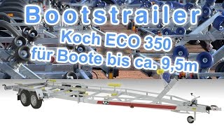 Bootstrailer  Koch ECO 350 für Boote bis ca 95m bei KOCH PKW Anhänger Bootstransporter [upl. by Adahsar]