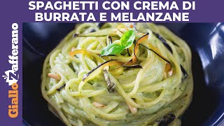 SPAGHETTI CON CREMA DI BURRATA E MELANZANE facili e veloci [upl. by Nomsed]