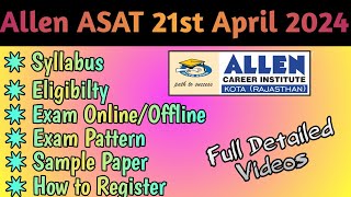 Allen ASAT Exam 7th April 2024  Important Details  Syllabus amp Eligibility  How to Register [upl. by Normak]