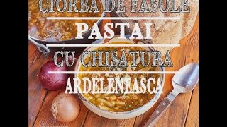 Ciorba de fasole pastai cu chisatura ardeleneasca  Bucataria lui Radu [upl. by Ydoow845]