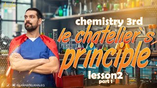 Le Chateliers principle lesson 2 part 1 Chapter 3 3rd secondary المعاصر [upl. by Sellihca]