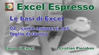 02 Come muoversi nel foglio di lavoro shortcuts  Excel Espresso [upl. by Nomrah]