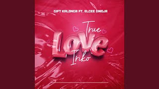 True Love Iriko feat Elcee Gweja [upl. by Bobseine]