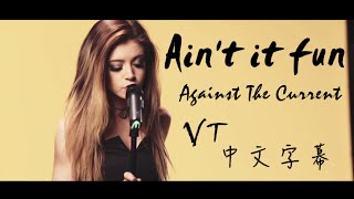 Aint It Fun  Against The Current Cover 中文字幕 [upl. by Ahsieat]