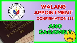 Passport No Appointment Confirmation Ano Gagawin Kung Walang DFA Confirmation [upl. by Leid]