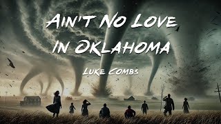 Luke Combs  Aint No Love In Oklahoma Lyrics Twisters The Album Motion Picture Soundtrack [upl. by Boswall]