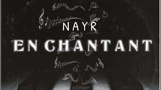 Nayr  En chantant audio officiel [upl. by Monika]