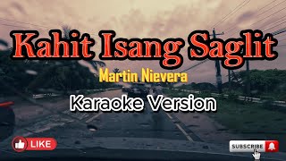 Kahit Isang Saglit  Martin Nievera Karaoke [upl. by Yasmeen184]