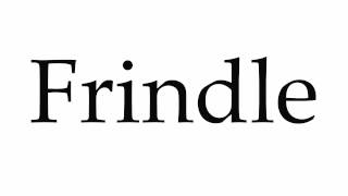 How to Pronounce Frindle [upl. by Eelyme]