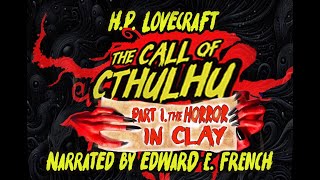 The Call of Cthulhu by H P Lovecraft Part 1 The Horror in Clay as told by Edward E French [upl. by Lasonde]