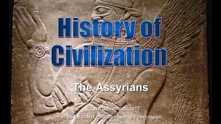 History of Civilization 19 The Assyrians [upl. by Feenah]