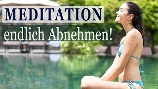 Geführte Meditation zum Abnehmen  Natürlich amp Gesund Gewicht verlieren  KRAFTVOLLE Visualisierung [upl. by Ravens]