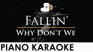 Why Dont We  Fallin  Piano Karaoke Instrumental Cover with Lyrics [upl. by Scheer]