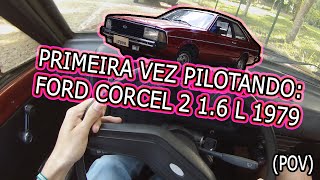 PRIMEIRA VEZ PILOTANDO FORD CORCEL 2 16 L 1979 [upl. by Joselyn478]