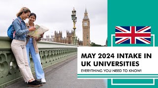 May 2024 Intake in UK Universities Everything You Need to Know [upl. by Uhej622]