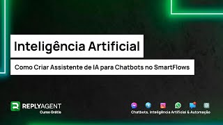 Como Criar Assistente de IA na ReplyAgent para Chatbots no WhatsApp Instagram e Mais [upl. by Esydnac424]