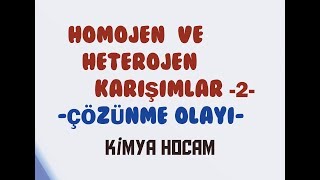 2HOMOJEN VE HETEROJEN KARIŞIMLAR 2KISIM ÇÖZÜNME OLAYIGÜNCEL MÜFREDAT10SINIF KİMYA HOCAM [upl. by Rosalinde]