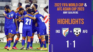 India 11 Afghanistan  Highlights  2022 FIFA World Cup amp AFC Asian Cup 2023 Joint Qualifiers [upl. by Nnagem]