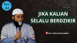 USTAD KHALID BASALAMAH  SELALU BERDZIKIR KEPADA ALLAH SWT [upl. by Sairu]