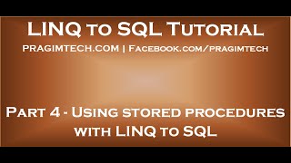 Part 4 Using stored procedures with LINQ to SQL [upl. by Nesiaj917]