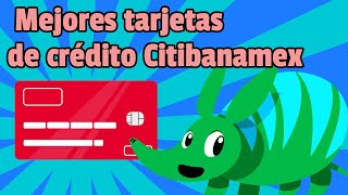 💳 Mejores Tarjetas Citibanamex 2022 🏢🍌🇲🇽 [upl. by Allemap155]