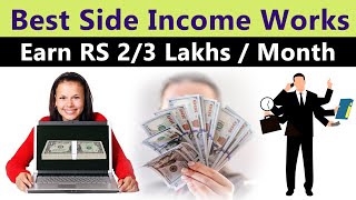 5 Best Side Income Sources to Earn 2 Lakhs Rupees  Month Easily by Working in Free Time From Home [upl. by Eizus]