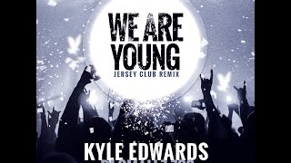 KyleEdwards amp ITSDJSMALLZ  We Are Young  Official REMIX  Jersey Club [upl. by Llenol]