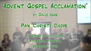 quotAdvent Gospel Acclamationquot Haas  Pax Christi MN Choirs [upl. by Lauhsoj]