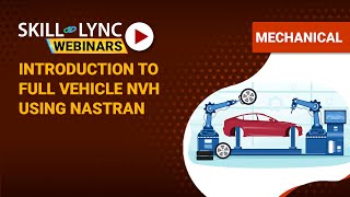 Introduction to full vehicle NVH using Nastran  SkillLync  Workshop [upl. by Eustashe739]