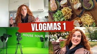 VLOGMAS 1 🎄House Tour  Día de Rodaje  CENA [upl. by Tabitha]