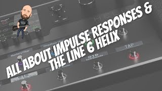 Line 6 Helix All About Impulse Responses [upl. by Niatirb]