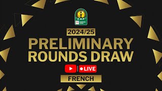 TotalEnergies CAF Champions League 202425 Preliminary Draw French [upl. by Akeme]