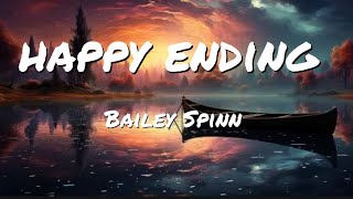 Bailey Spinn  happy ending Lyrics [upl. by Essilevi441]