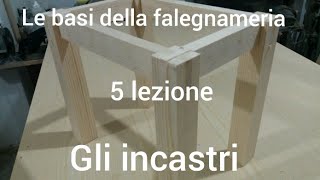 Le basi della falegnameria 5 lezionegli incastri [upl. by Lennad]