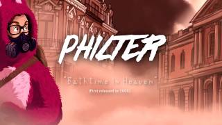 Philter  Bathtime In Heaven [upl. by Rita]