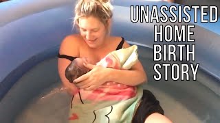 UNASSISTED HOME BIRTH STORY  5th baby [upl. by Gina]