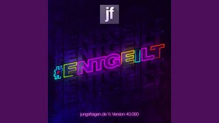 Entgeilt feat JungsfragenDe [upl. by Afirahs26]