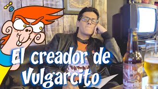 Entrevista al creador de Vulgarcito [upl. by Grimbly]