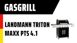 Gasgrill Land­mann Triton maxX PTS 41  Deutsch [upl. by Anasus527]