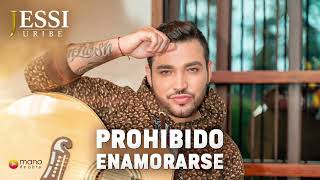 Jessi Uribe  Prohibido Enamorarse [upl. by Anirehtac]