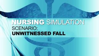 Nursing Simulation Scenario Unwitnessed Fall [upl. by Hong]