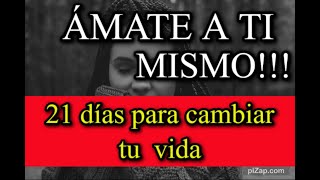 quotÁMATE A TI MISMOquot Cómo amarme si no lo siento 21 días de cambio de vida [upl. by Auliffe112]