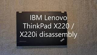 IBM Lenovo ThinkPad X220  X220i disassembly How to disassemble  take apart Lenovo X220  X220i [upl. by Nahsab898]