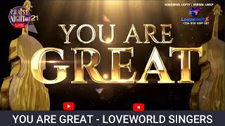 YOU ARE GREAT  LOVEWORLD SINGERS  PRAISE NIGHT 21 [upl. by Mellman]