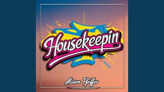 Housekeepin [upl. by Edgerton]