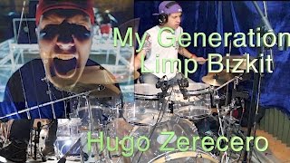 My Generation  Limp Bizkit Drum Cover  Hugo Zerecero [upl. by Ilesara]